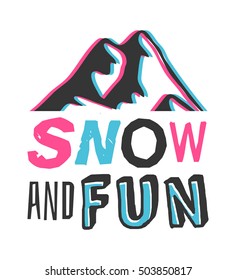 Hand drawn Mountains Logo. Ski Resort vector badge 'Snow and fun' with stereo effect. Ride and Snowboarding motivation