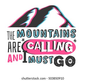 Hand drawn Mountains Logo. Ski Resort vector badge 'The Mountains are calling and I must Go' with stereo effect. Ride and Snowboarding motivation