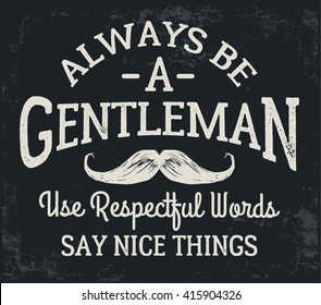 Hand drawn moustache illustration with vintage gentleman typography for apparel t shirt fashion design and or other uses. 