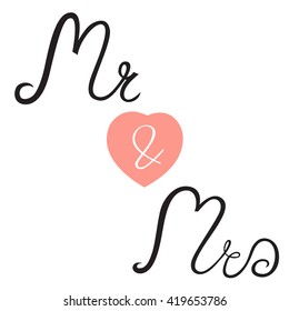 Hand drawn Mr. and Mrs, words lettering, vector illustration, graphic design