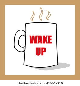 Hand drawn mug of coffee or tea with the words Wake Up added in red text