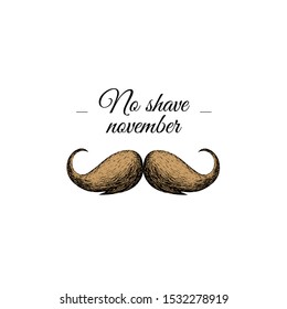 Hand drawn mustache silhouette. No Shave November lettering. Prostate cancer awareness month.