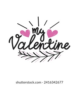 Hand Drawn My Valentine Calligraphy Text Vector Design.