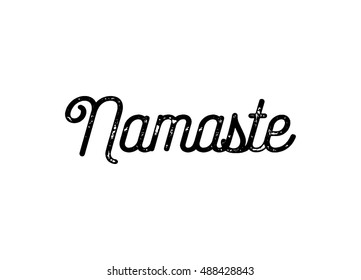 Hand drawn namaste card. Beautiful greeting lettering poster scratched calligraphy black word. Isolated on white background. Positive quote. Modern brush calligraphy. T-shirt print