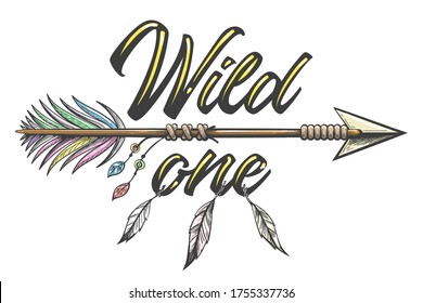 Hand Drawn Native American Indian Arrow with feathers and lettering Wild One tattoo. Vector Illustration.