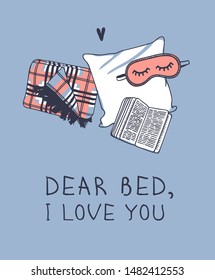 Hand drawn objects about Sleep Routines and text.Vector Cozy Illustration. Creative artwork. Set of doodle pillow and quote DEAR BED I LOVE YOU