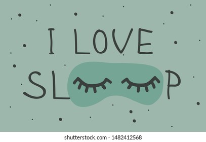 Hand drawn objects about Sleep Routines and text.Vector Cozy Illustration. Creative artwork. Set of doodle and quote I LOVE SLEEP