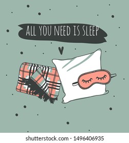 Hand drawn objects about Sleep Routines and text.Vector Cozy Illustration. Creative artwork. Set of doodle pillow and quote ALL YOU NEED IS SLEEP
