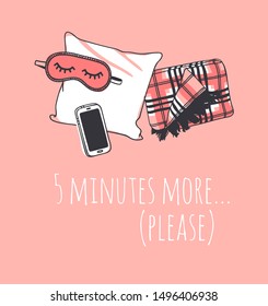 Hand drawn objects about Sleep Routines and text.Vector Cozy Illustration. Creative artwork. Set of doodle pillow and quote 5 MINUTES MORE... (PLEASE)