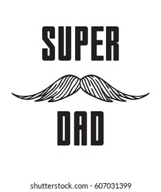 Hand drawn old fashion mustaches illustration. Black contour artistic drawing. Actual hipster vector. Male barber shop print. Father day's card with text "Super dad"