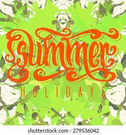 Hand drawn orange textured words 'Summer holidays' over bright green artistic paint splashes.