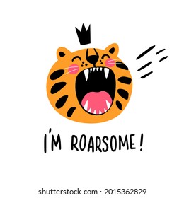 Hand drawn orange tiger muzzle in crown with inscription I'm roarsome vector flat illustration