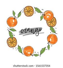 Hand drawn oranges composition with fruit and plant. For cooking, cosmetic package design. Vector illustration. Vector Illustration With Lettering.