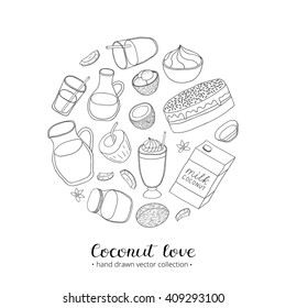 Hand drawn outline coconut oil, milk, ice cream, cake, water, cocos in circle shape. Lettering.
