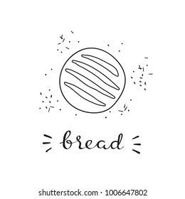 Hand drawn outline whole bread with lettering isolated on white background.