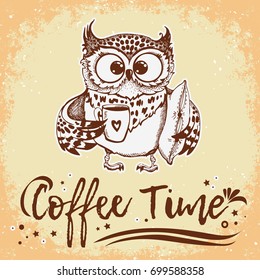 Hand drawn owl with cup of coffee. Inspirational morning poster for cafe menu, prints, mugs, banners. Vector 