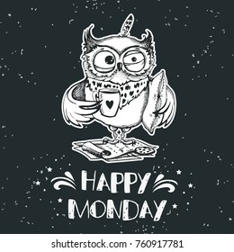 Hand drawn owl with cup of coffee. Happy monday. Inspirational morning poster for cafe menu, prints, mugs, banners. Vector 