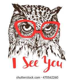 Hand drawn owl with glasses and quote I see you, vector illustration