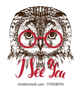 Hand drawn owl with glasses and quote I see you