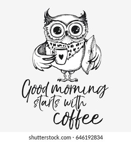 Hand drawn owl with lettering. Good morning starts with coffee. Inspirational morning poster for cafe menu, prints, mugs, banners. Vector 