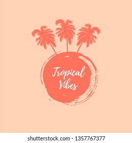Hand drawn paint stain and palm trees vector illustration isolated on background. Tropical vibes. Place for your text. Design element for t-shirt design, poster, party invitation, natural concept.