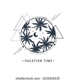 Hand drawn palm trees textured vector illustrations. Double exposure with night sky, crescent moon, and triangles around with "Vacation time" lettering. Geometric style.