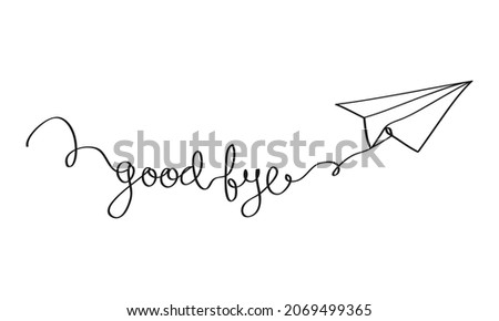 Hand drawn Paper plane continuous one line drawing with phrase good bye. Symbol of creative and travel, route. vector illustration