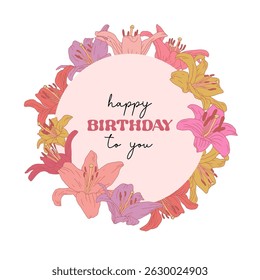 Hand drawn pastel pink line art lily flowers wreath with text Happy Birthday to You. Vintage monochrome card template with cute floral frame. Botanical vector illustration