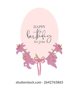 Hand drawn pastel pink line art lily flowers wreath with text Happy Birthday to You. Vintage monochrome card template with cute floral frame