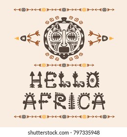 Hand drawn pattern with Tribal mask ethnic and letters. Sketch for your design, wallaper, textile, print. African culture. Fabric afro ornament. Coloful batik art. Hello font