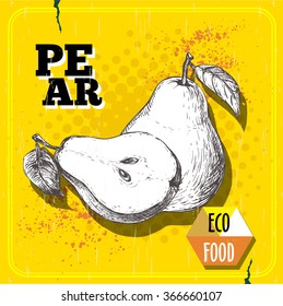 Hand drawn pears. Vintage sketch style organic pear fruit poster. Eco food illustration on yellow half tone retro background.