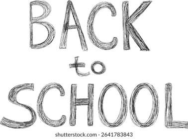 Hand Drawn “Back to School” Pencil Text. Sketchy Back to School Lettering. Messy Pencil Lettering. Vector Illustrations