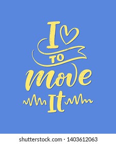 Hand drawn phrase about dance for print, logo and poster design. Lettering quote and creative concept. Vector illustration