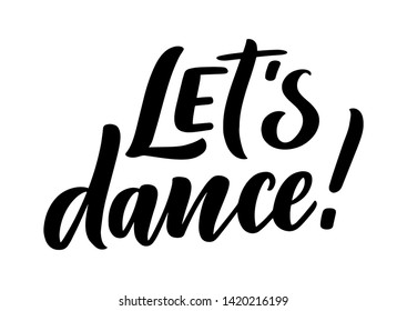 Hand drawn phrase about dance for print, logo and poster design. Lettering quote and creative concept. Vector illustration
