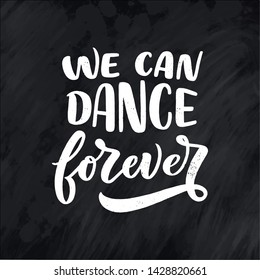 Hand drawn phrase about dance for print, logo and poster design. Lettering quote and creative concept. Vector illustration