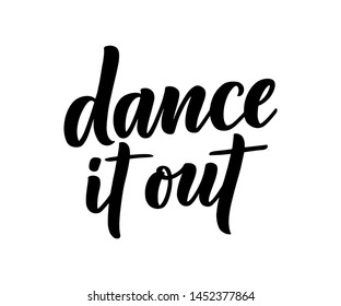 Hand drawn phrase about dance for print, logo and poster design. Lettering quote and creative concept. Vector illustration