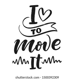 Hand drawn phrase about dance for print, logo and poster design. Lettering quote and creative concept. Vector illustration
