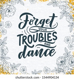 Hand drawn phrase about dance for print, logo and poster design. Lettering quote and creative concept. Vector illustration