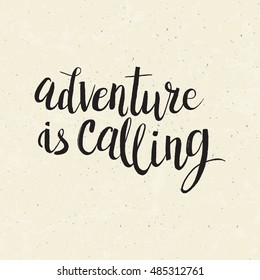Hand drawn phrase Adventure is calling. Lettering design for posters, t-shirts, cards, invitations, stickers, banners, advertisement. Vector.
