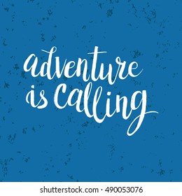 Hand drawn phrase Adventure is calling. Lettering design for posters, t-shirts, cards, invitations, stickers, banners, advertisement. Vector.