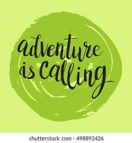 Hand drawn phrase Adventure is calling. Lettering design for posters, t-shirts, cards, invitations, stickers, banners, advertisement. Vector.