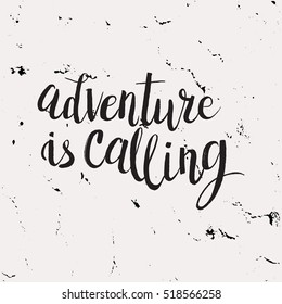 Hand drawn phrase Adventure is calling. Lettering design for posters, t-shirts, cards, invitations, stickers, banners, advertisement. Vector.