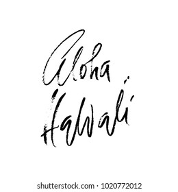 Hand drawn phrase Aloha Hawaii. Lettering design. Vctor illustration. Handwritten inscription.