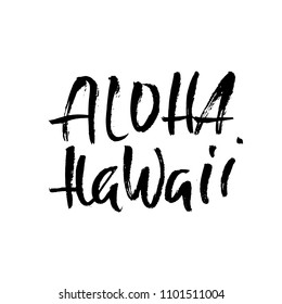 Hand drawn phrase Aloha Hawaii. Modern dry brush lettering design. Vector illustration. Handwritten inscription.