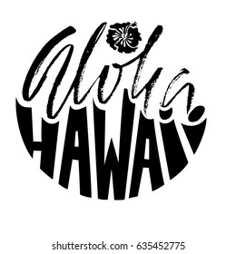 Hand drawn phrase Aloha Hawaii. Modern dry brush lettering design for posters, t-shirts, cards, invitations, stickers, banners, ets. Vector typography illustration