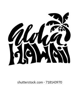 Hand drawn phrase Aloha Hawaii. Lettering design. Vector palm illustration. Handwritten inscription.