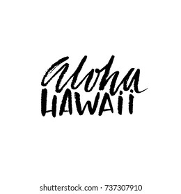 Hand drawn phrase Aloha Hawaii. Modern dry brush lettering design. Vector illustration. Handwritten inscription.