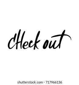 Hand drawn phrase- Check out. Lettering design for posters, t-shirts, cards, invitations, stickers, banners, advertisement. EPS 10