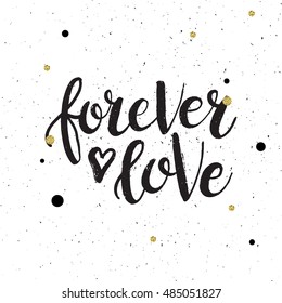 Hand drawn phrase Forever love. Lettering design for posters, t-shirts, cards, invitations, stickers, banners, advertisement. Vector.
