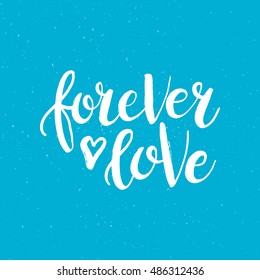 Hand drawn phrase Forever love. Lettering design for posters, t-shirts, cards, invitations, stickers, banners, advertisement. Vector.